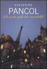 Gli occhi gialli dei coccodrilli - Katherine Pancol - Libro Dalai Editore 2011, Super Tascabili | Libraccio.it