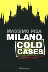 Milano cold cases. Delitti senza un colpevole