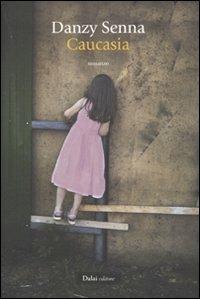 Caucasia - Danzy Senna - Libro Dalai Editore 2011, Romanzi e racconti | Libraccio.it