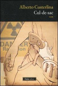 Cul-de-sac - Alberto Custerlina - Libro Dalai Editore 2011, Vidocq | Libraccio.it