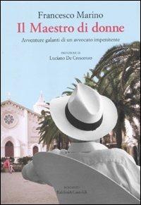 Il maestro di donne - Francesco Marino - Libro Dalai Editore 2011, Romanzi e racconti | Libraccio.it