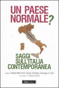 Un Paese normale? Saggi sull'Italia contemporanea  - Libro Dalai Editore 2011, I saggi | Libraccio.it