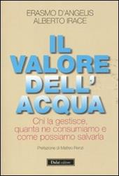 Il valore dell'acqua. Chi la gestisce, quanta ne consumiamo e come possiamo salvarla