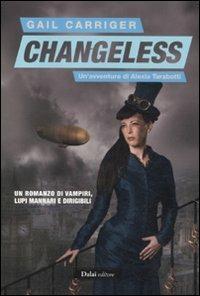 Changeless. Il protettorato del parasole. Vol. 2 - Gail Carriger - Libro Dalai Editore 2011, Romanzi e racconti | Libraccio.it