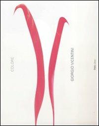 Giorgio Vicentini. Colore  - Libro Dalai Editore 2012 | Libraccio.it