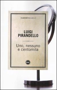 Uno, nessuno e centomila - Luigi Pirandello - Libro Dalai Editore 2012, Classici tascabili | Libraccio.it