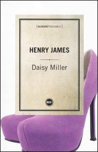 Daisy Miller - Henry James - Libro Dalai Editore 2012, Classici tascabili | Libraccio.it