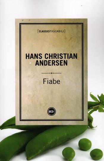 Le fiabe - Hans Christian Andersen - Libro Dalai Editore 2012, Classici tascabili | Libraccio.it