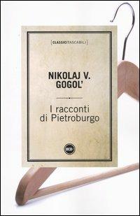 Racconti di Pietroburgo - Nikolaj Gogol' - Libro Dalai Editore 2012, Classici tascabili | Libraccio.it