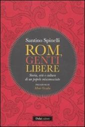 Rom, genti libere. Storia, arte e cultura di un popolo misconosciuto