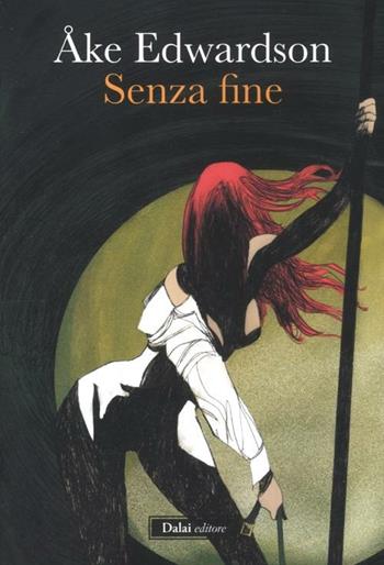 Senza fine - Åke Edwardson - Libro Dalai Editore 2012, Giallo & nero | Libraccio.it