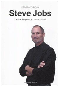 Steve Jobs. La vita, le opere, le contraddizioni - Federico Bona - Libro Dalai Editore 2012, Le boe | Libraccio.it