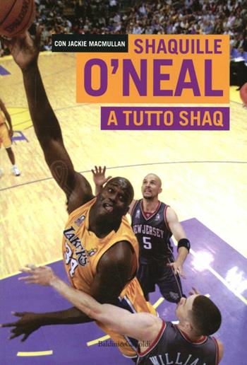 A tutto Shaq - Shaquille O'Neal, Jackie McMullan - Libro Dalai Editore 2012, Le boe | Libraccio.it