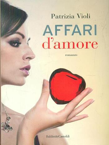 Affari d'amore - Patrizia Violi - Libro Dalai Editore 2012, Pepe rosa | Libraccio.it