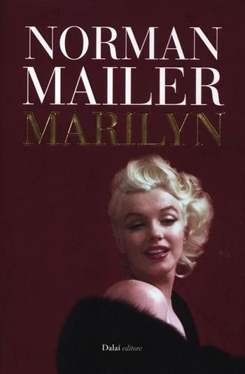 Marilyn - Norman Mailer - Libro Dalai Editore 2012 | Libraccio.it