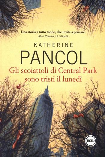 Gli scoiattoli di Central Park sono tristi il lunedì - Katherine Pancol - Libro Dalai Editore 2012, Super Tascabili | Libraccio.it