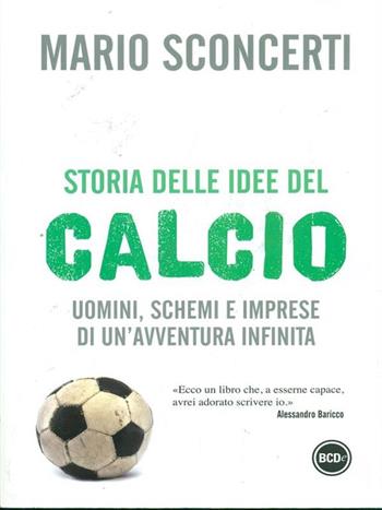 Storia delle idee del calcio. Uomini, schemi e imprese di un'avventura infinita - Mario Sconcerti - Libro Dalai Editore 2012, Super Tascabili | Libraccio.it