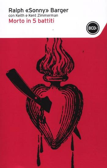 Morto in 5 battiti - Ralph Sonny Barger, Keith Zimmerman, Kent Zimmerman - Libro Dalai Editore 2012, I tascabili | Libraccio.it