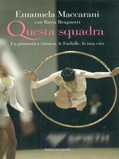 Questa squadra. La ginnastica ritmica, la mia vita