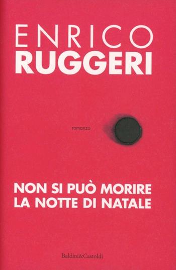 Non si può morire la notte di Natale - Enrico Ruggeri - Libro Dalai Editore 2012, Pepe nero | Libraccio.it