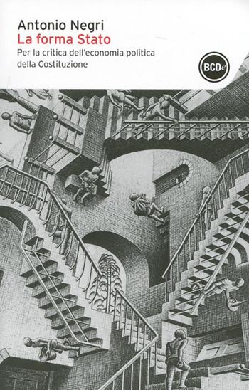 La forma Stato. Per la critica dell'economia politica della Costituzione - Antonio Negri - Libro Dalai Editore 2012, I tascabili | Libraccio.it