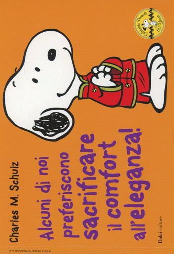 Alcuni di noi preferiscono sacrificare il comfort all'eleganza! Celebrate Peanuts 60 years. Vol. 29 - Charles M. Schulz - Libro Dalai Editore 2012, Peanuts a colori | Libraccio.it