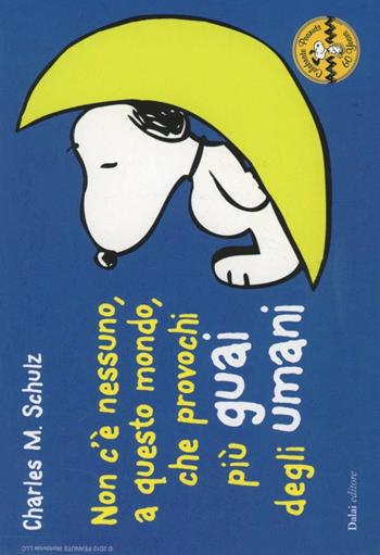 Non c'è nessuno, a questo mondo, che provochi più guai degli umani. Celebrate Peanuts 60 years. Vol. 32 - Charles M. Schulz - Libro Dalai Editore 2012, Peanuts a colori | Libraccio.it