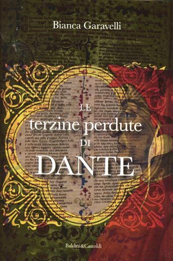 Le terzine perdute di Dante - Bianca Garavelli - Libro Dalai Editore 2012, Pepe nero | Libraccio.it