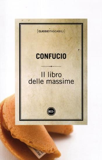 Il libro delle massime - Confucio - Libro Dalai Editore 2012, Classici tascabili | Libraccio.it