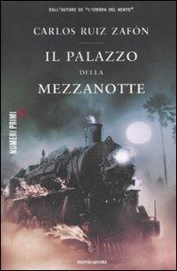 Il palazzo della mezzanotte - Carlos Ruiz Zafón - Libro Mondadori 2011, NumeriPrimi | Libraccio.it