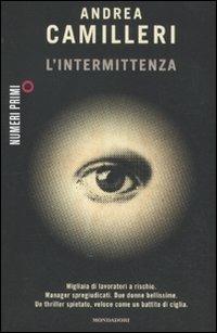 L' intermittenza - Andrea Camilleri - Libro Mondadori 2011, NumeriPrimi | Libraccio.it