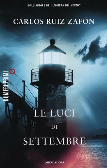 Le luci di settembre - Carlos Ruiz Zafón - Libro Mondadori 2012, NumeriPrimi | Libraccio.it