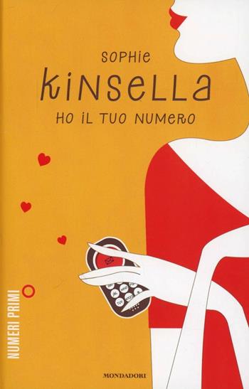 Ho il tuo numero - Sophie Kinsella - Libro Mondadori 2012, NumeriPrimi | Libraccio.it