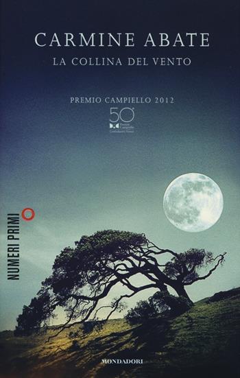 La collina del vento - Carmine Abate - Libro Mondadori 2013, NumeriPrimi | Libraccio.it