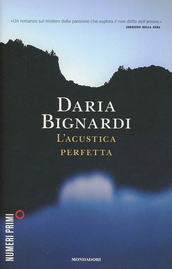 L' acustica perfetta - Daria Bignardi - Libro Mondadori 2014, NumeriPrimi | Libraccio.it
