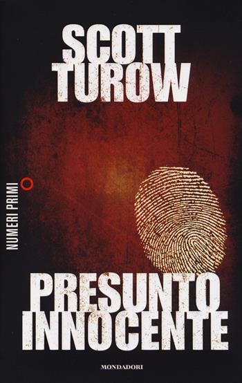 Presunto innocente - Scott Turow - Libro Mondadori 2013, NumeriPrimi | Libraccio.it