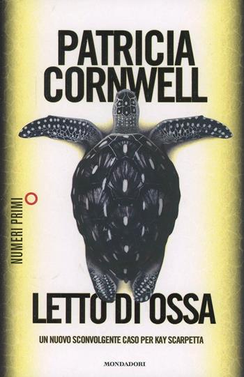 Letto di ossa - Patricia D. Cornwell - Libro Mondadori 2014, NumeriPrimi | Libraccio.it
