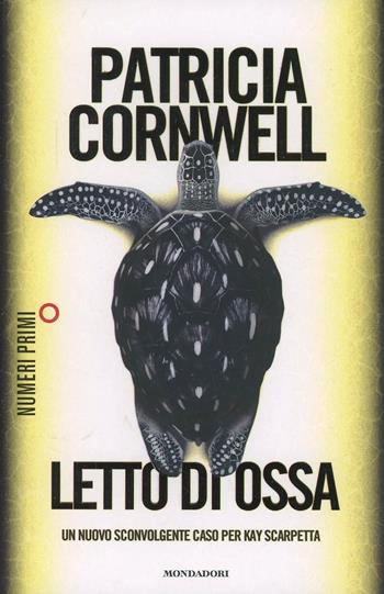 Letto di ossa - Patricia D. Cornwell - Libro Mondadori 2014, NumeriPrimi | Libraccio.it