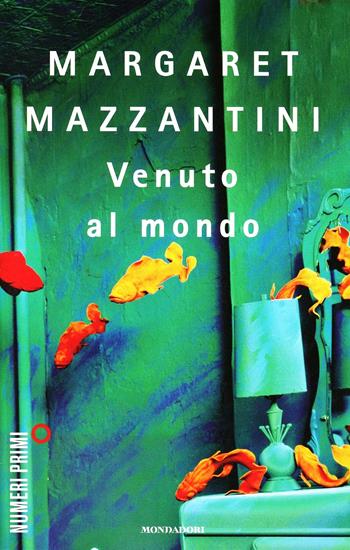 Venuto al mondo - Margaret Mazzantini - Libro Mondadori 2014, NumeriPrimi | Libraccio.it