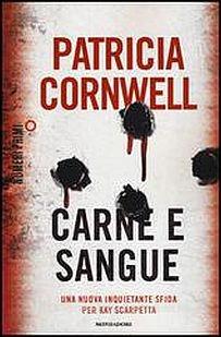 Carne e sangue - Patricia D. Cornwell - Libro Mondadori 2015, NumeriPrimi | Libraccio.it