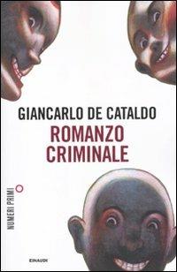 Romanzo criminale - Giancarlo De Cataldo - Libro Einaudi 2011, NumeriPrimi | Libraccio.it