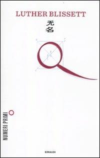 Q - Luther Blissett - Libro Einaudi 2012, NumeriPrimi | Libraccio.it