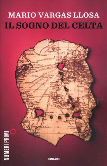 Il sogno del Celta - Mario Vargas Llosa - Libro Einaudi 2012, NumeriPrimi | Libraccio.it