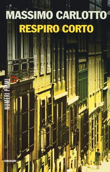 Respiro corto - Massimo Carlotto - Libro Einaudi 2013, NumeriPrimi | Libraccio.it