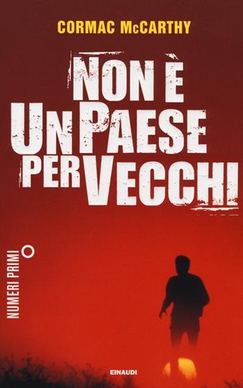 Non è un paese per vecchi - Cormac McCarthy - Libro Einaudi 2013, NumeriPrimi | Libraccio.it