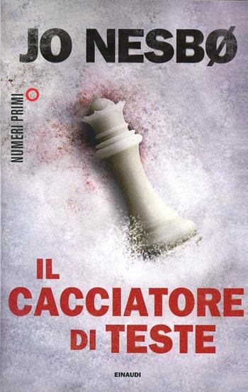 Il cacciatore di teste - Jo Nesbø - Libro Einaudi 2014, NumeriPrimi | Libraccio.it
