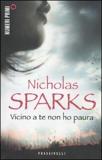 Vicino a te non ho paura - Nicholas Sparks - Libro Sperling & Kupfer 2012, NumeriPrimi | Libraccio.it
