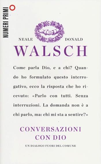 Conversazioni con Dio. Un dialogo fuori del comune. Vol. 1 - Neale Donald Walsch - Libro Sperling & Kupfer 2012, NumeriPrimi | Libraccio.it