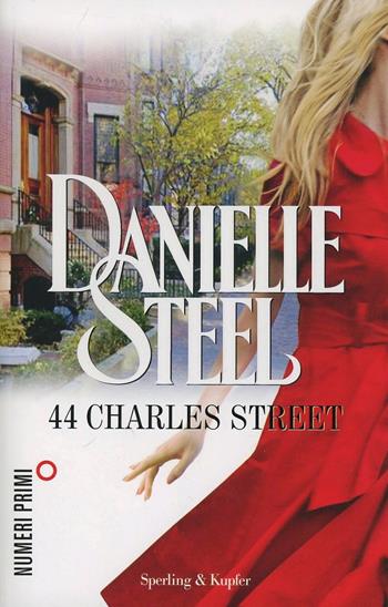 44 Charles Street - Danielle Steel - Libro Sperling & Kupfer 2014, NumeriPrimi | Libraccio.it