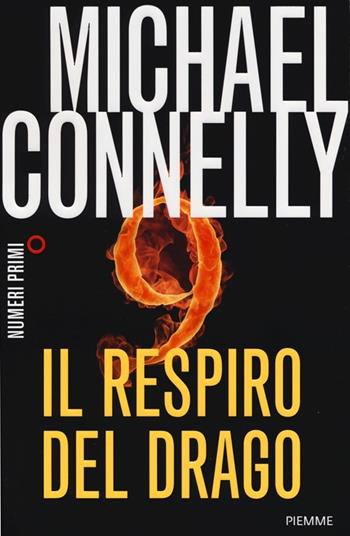Il respiro del drago - Michael Connelly - Libro Piemme 2013, NumeriPrimi | Libraccio.it